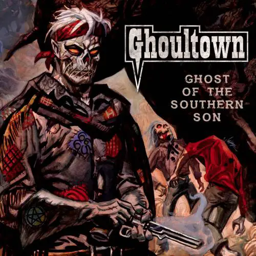 Ghoultown : Ghost of the Southern Son